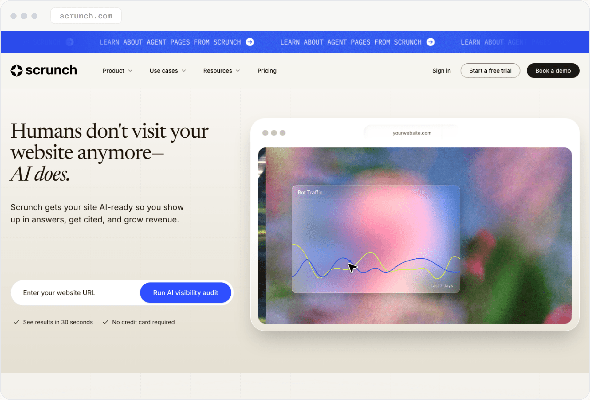 Scrunch's homepage: 'Humans don't visit your website anymore. AI does.' with a free AI visibility audit field.